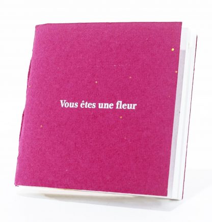 Carnet '"vous êtes une fleur" Fushia